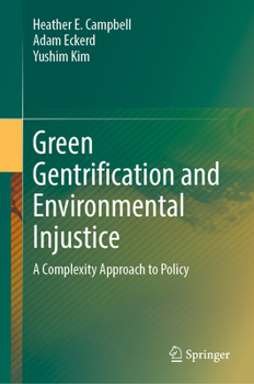 Hardcover Green Gentrification and Environmental Injustice: A Complexity Approach to Policy Book