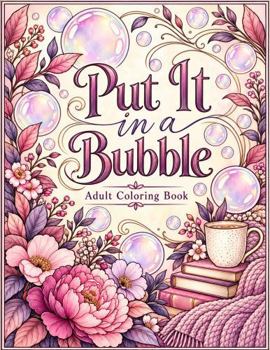 Put it in a Bubble Adult Coloring Book