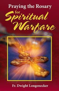 Hardcover Praying the Rosary for Spiritual Warfare Book