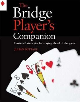 Hardcover The Bridge Player's Companion: Illustrated Strategies for Staying Ahead of the Game Book