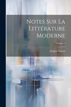 Paperback Notes Sur La Littérature Moderne; Volume 1 [French] Book