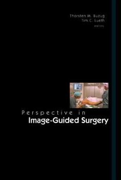 Hardcover Perspectives in Image-Guided Surgery - Proceedings of the Scientific Workshop on Medical Robotics, Navigation and Visualization Book
