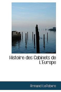Histoire des Cabinets de L'Europe