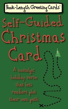 Paperback Self-Guided Christmas Card: A Nostalgic Holiday Verse That Lets Readers Plot Their Own Path Book