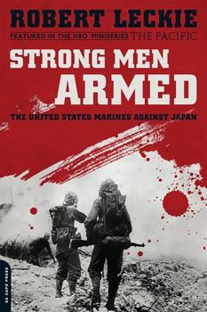 Paperback Strong Men Armed: The United States Marines Against Japan Book