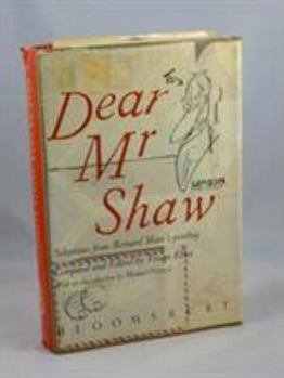 Hardcover Dear Mr. Shaw: Selections from Bernard Shaw's postbag Book