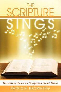 Paperback The Scripture Sings: Devotions Based on Scriptures about Music Book