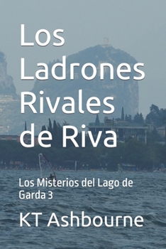 Paperback Los Ladrones Rivales de Riva: Los Misterios del Lago de Garda 3 [Spanish] Book