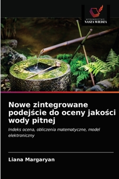 Paperback Nowe zintegrowane podejście do oceny jakości wody pitnej [Polish] Book