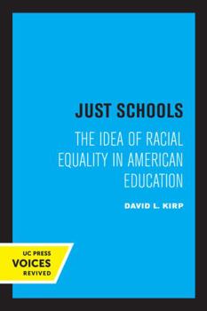 Paperback Just Schools: The Idea of Racial Equality in American Education Book