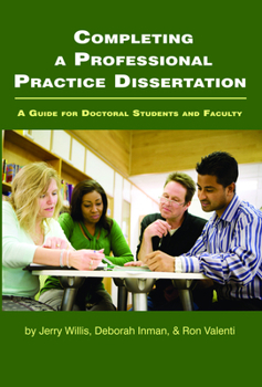 Paperback Completing a Professional Practice Dissertation: A Guide for Doctoral Students and Faculty Book
