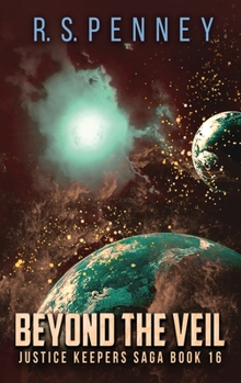 Beyond The Veil (Justice Keepers Saga) - Book #16 of the Justice Keepers Saga