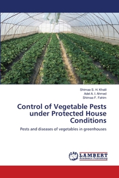 Control of Vegetable Pests under Protected House Conditions