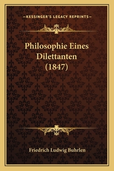 Paperback Philosophie Eines Dilettanten (1847) [German] Book