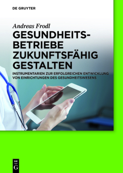 Paperback Gesundheitsbetriebe zukunftsfähig gestalten [German] Book