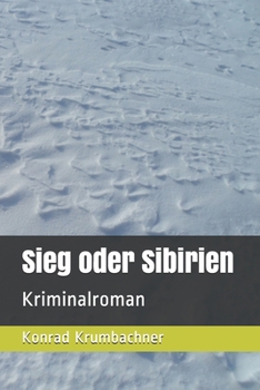 Paperback Sieg oder Sibirien: Kriminalroman [German] Book