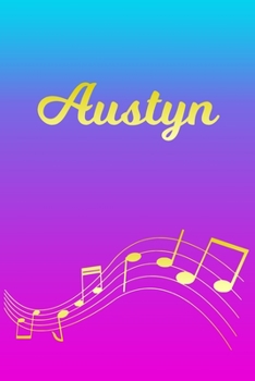 Paperback Austyn: Sheet Music Note Manuscript Notebook Paper - Pink Blue Gold Personalized Letter A Initial Custom First Name Cover - Mu Book