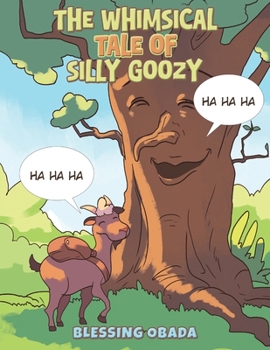 Paperback The Whimsical Tale of Silly Goozy Book