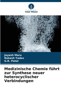 Medizinische Chemie führt zur Synthese neuer heterocyclischer Verbindungen (German Edition)