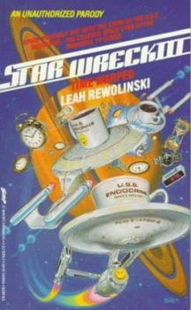 Star Wreck III: Time Warped : A Parody-Then, Now and Forever - Book #3 of the Star Wreck