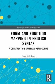 Hardcover Form and Function Mapping in English Syntax: A Construction Grammar Perspective Book