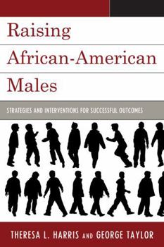 Hardcover Raising African-American Males: Strategies and Interventions for Successful Outcomes Book