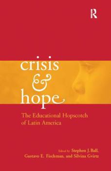 Crisis and Hope: The Educational Hopscotch of Latin America (Reference Books in International Education)
