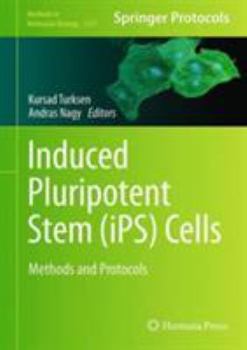 Induced Pluripotent Stem (Ips) Cells: Methods and Protocols - Book #1357 of the Methods in Molecular Biology