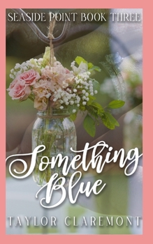 Paperback Something Blue: Book Three of Seaside Point Book