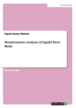 Paperback Morphometric Analysis of Sapahi River Basin Book