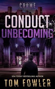 Paperback Conduct Unbecoming: A C.T. Ferguson Crime Novel Book
