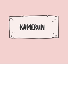 Kamerun: Liniertes Reisetagebuch Notizbuch oder Reise Notizheft liniert - Reisen Journal für Männer und Frauen mit Linien (German Edition)