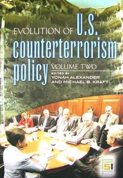 Evolution of U.S. Counterterrorism Policy: Volume 2