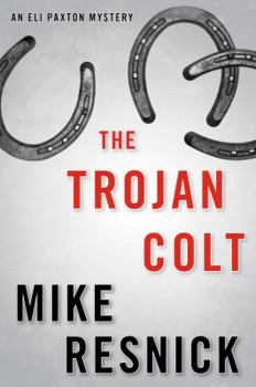 The Trojan Colt: An Eli Paxton Mystery - Book #2 of the Eli Paxton