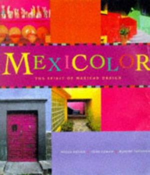 Paperback Mexicolor: The Spirit of Mexican Design Book
