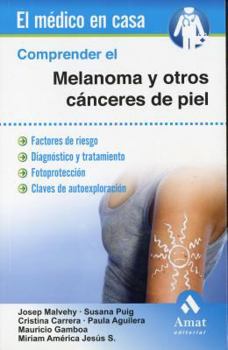 Paperback Comprender El Melanoma y Otros Canceres de Piel [Spanish] Book