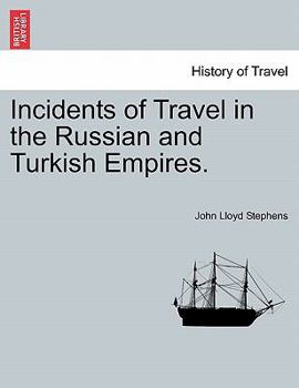 Paperback Incidents of Travel in the Russian and Turkish Empires. Book