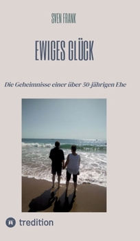 Ewiges Glück: Die Geheimnisse einer über 50-jährigen Ehe