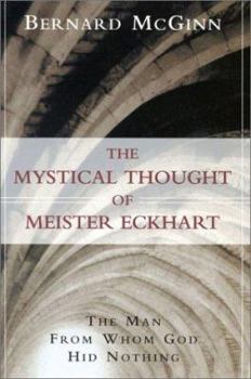 Hardcover The Mystical Thought of Meister Eckhart: The Man from Whom God Hid Nothing Book