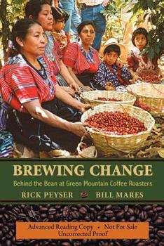 Paperback Brewing Change: Behind the Bean at Green Mountain Coffee Roasters Book