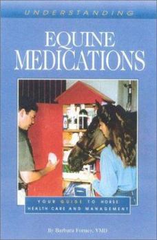 Paperback Understanding Equine Medications: Your Guide to Horse Health Care and Management Book