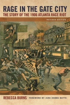 Paperback Rage in the Gate City: The Story of the 1906 Atlanta Race Riot Book