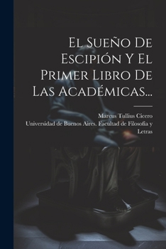 Paperback El Sueño De Escipión Y El Primer Libro De Las Académicas... [Spanish] Book