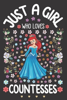 Just A Girl Who Loves Countesses: Ruled Notebook Journal Planner | Diary Size 6 x 9 | Office Equipment Paper | Calligraphy and Hand Lettering Journaling Gift idea for Girls, Daughter or Granddaughter