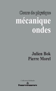 Cours de physique: mécanique, ondes (French Edition)
