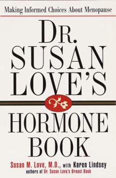 Dr. Susan Love's Menopause and Hormone Book: Making Informed Choices (Revised and Updated)