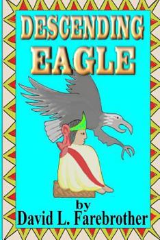 Paperback Descending Eagle: The Deaths of Moctezuma, Cuitláhuac and Cuauhtémoc Book