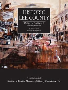 Hardcover Historic Lee County: The Story of Fort Myers and Southwest Florida Book