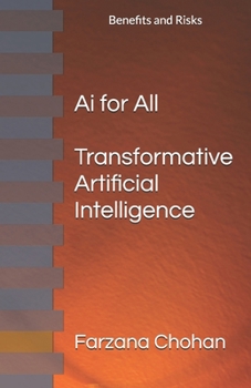 Paperback AI for All: Transformative Artificial Intelligence, with Benefits and Risks Book