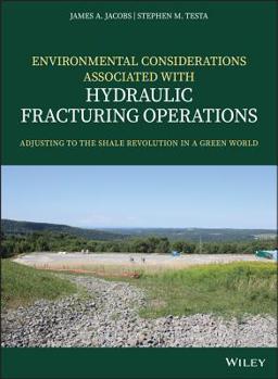 Hardcover Environmental Considerations Associated with Hydraulic Fracturing Operations: Adjusting to the Shale Revolution in a Green World Book